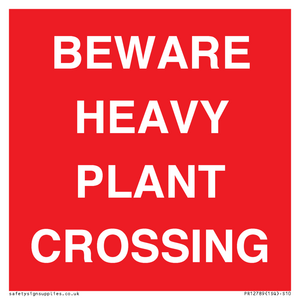 BEWARE HEAVY PLANT CROSSING
